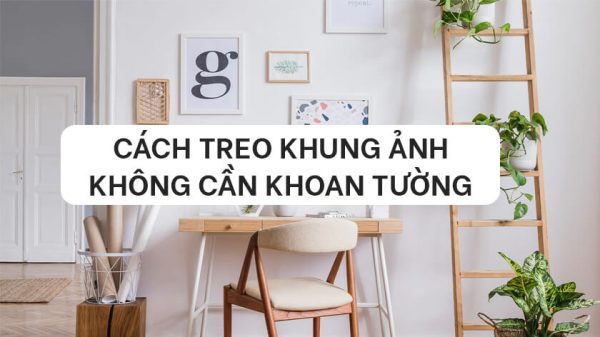 Cách Tranh Treo Tường Không Cần Khoan 2024